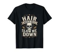 Hair Would Only Slow Ever Me Down Smooth Bald Pride T-Shirt
