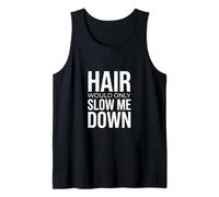 Hair Would Only Slow Me Down Bald Dad Grandpa Fathers Days Tank Top