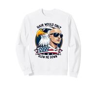 Hair Would Only Slow Me Down Bald Funny Men America Sweatshirt