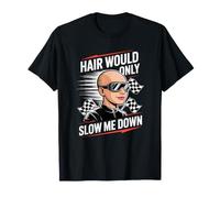 Hair Would Only Slow Me Down Bald Funny Men Racing T-Shirt