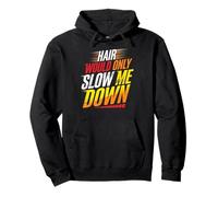 Hair Would Only Slow Me Down Bald Joke Mens Sarcastic Pullover Hoodie