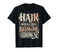 Hair Would Only Slow Me Down Floral Mens Value Graphic T-Shirt
