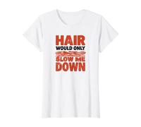 Hair Would Only Slow Me Down Funny Bald Humor Value Graphic T-Shirt, Women, White, L