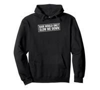 Hair Would Only Slow Me Down Retro Bald Guy Comedy Quote Pullover Hoodie