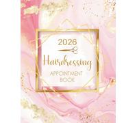 Hairdressing Appointment Book 2026: Dated Week To View Diary Planner & Client Scheduler For Beauty Therapist, Salon, Mobile Hairdresser With Hourly ... 15 Minute Increments, 52 Weeks, Pink Marble