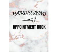 Hairdressing Appointment Book: Undated Week To View Diary Scheduler & Planner For Salons, Hairstylist, Mobile Hairdresser | Includes 52 Weeks, Monday ... From 8am To 7pm with 15 Minute Increments