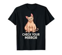 Hairless Cat Check Your Mirror Sarcastic Humor T-Shirt