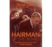 Hairman of the Board: Joseph Paris Recalls his Years with Frank Sinatra
