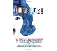 Hairspray: The Complete Book and Lyrics of the Hit Broadway Musical. For Libretto, Voice, Lyrics Only