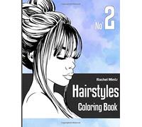 Hairstyles Coloring Book - No' 2: Women Models With Beautiful Hair Designs For Girls, Teenagers & Adults