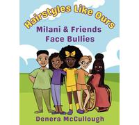 Hairstyles Like Ours: Milani & Friends Face Bullies