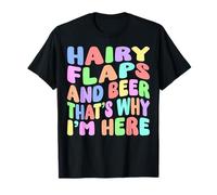 Hairy Flaps And Beer That's Why I'm Here | Adult Humor Funny T-Shirt
