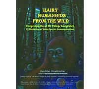 Hairy Humanoids from the Wild - Encyclopedia of All Things Sasquatch