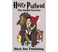 Hairy Pothead: The Stoned Sorcerer: A Potter Parody By L. Henry Dowell: Volume 1