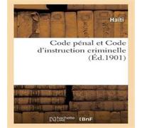 Haiti Code penal et Code d'instruction criminelle, annotes par Gustave Haiti Multicolor