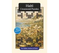 Haiti Crossword Puzzles: Crossword Puzzles with Easy to Read Print about Haiti, Culture, History and More | 6x9 inches, 120 pages | 50+ Puzzles ... ... (World Countries Crossword Puzzles)