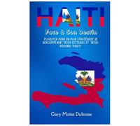 HAITI:Face à Son Destin: Plaidoyer pour un Plan stratégique de développement inter-sectoriel et inter-régional d’Haiti