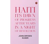 Haiti: Its dawn of progress after years in a night of revolution