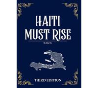 Haiti Must Rise: Building A Nation of Hope, Life, and a Better Future (Haiti Renewal Trilogy)