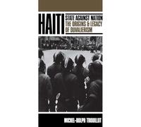 Haiti: State against Nation: The Origins and Legacy of Duvalierism (Critical Social Thought)