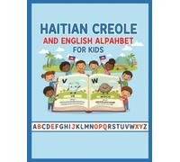 Haitian Creole & English Alphabet for Kids: Learn Letters with Fun Illustrations: A Bilingual Alphabet Book