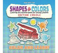 Haitian Creole Shapes and Colors: Coloring and Activity Book for Young Children