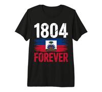 Haitian Flag Day Haiti 1804 Forever Premium T-Shirt