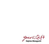 HAJIME MIZOGUCHI - YOURS;GIFT(BLU-SPEC CD2)