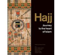 Hajj: journey to the heart of Islam