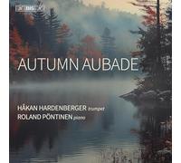 Hakan Hardenberger; Roland Pontinen - Autumn Aubade