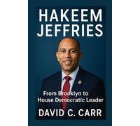 HAKEEM JEFFRIES: From Brooklyn to House Democratic Leader
