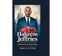 Hakeem Jeffries: Rising Voice of a New America: From Brooklyn Roots to Congressional Leadership