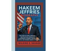 HAKEEM JEFFRIES: The Story of Hope, Heritage, and Political Excellence - A Visionary’s Journey Toward Unity, Justice, and Modern American Progress
