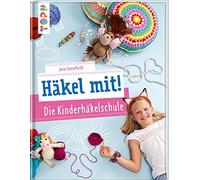 HAkel mit Die KinderhAkelschule: Tolle HAke, Ganseforth.