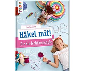 HAkel mit Die KinderhAkelschule: Tolle HAke, Ganseforth.