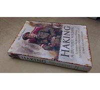 Haking: A Dutiful Soldier: Lt General Sir Richard Haking, XI Corps Commander 1915-18