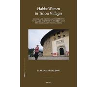 Hakka Women in Tulou Villages: Social and Cultural Constructs of Hakka Identity in Modern and Contemporary Fujian, China: 47 (China Studies, 47)