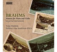 Hakkila/Kaakinen-Pilch - Johannes Brahms: Sonatas for Piano and Violin (on period instruments)