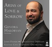 HAKOBYAN/FISHER/ORBELIAN - ARIAS OF LOVE AND SORROW