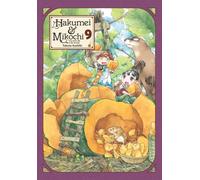 Hakumei & Mikochi: Tiny Little Life in the Woods, Vol. 9