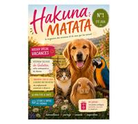 Hakuna Matata: le magazine des animaux et de ceux qui les aiment.