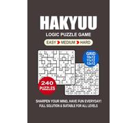 Hakyuu Logic Puzzle Book For Adults: 240 Puzzles Hakyuu Great Logic Puzzle Game For Adults and Seniors 3 Levels: Easy Medium and Hard Portable size 6x9 Inches.