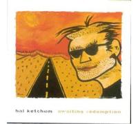 Hal Ketchum - Awaiting Redemption