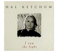Hal Ketchum - I Saw The Light