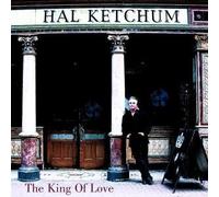 Hal Ketchum - King of Love, the