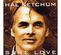 Hal Ketchum - Sure Love