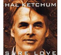Hal Ketchum - Sure Love