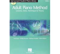 Hal Leonard Adult Piano Method Lessons Solos Technique & Theory Bk/2Cd: Uk Edition - Lessons, Solos, Technique and Theory (Hal Leonard Student Piano Library)