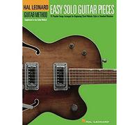 Hal Leonard Guitar Method: Easy Solo Guitar Pieces (Hal Leonard Guitar Method (Songbooks)): 15 Popular Songs Arranged for Beginning Chord Melody Style in Standard Notation