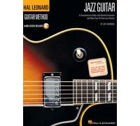 Hal Leonard Guitar Method - Jazz Guitar : A Comprehensive Guide with Detailed Instruction and More Than 20 Great Jazz Standards